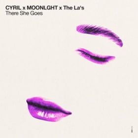 CYRIL X MOONLGHT X THE LA'S - THERE SHE GOES